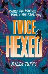 Twice Hexed: Double the Powers, Double the Problems kaina ir informacija | Knygos paaugliams ir jaunimui | pigu.lt