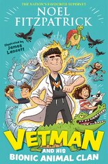 Vetman and his Bionic Animal Clan: An amazing animal adventure from the nation's favourite Supervet kaina ir informacija | Knygos paaugliams ir jaunimui | pigu.lt