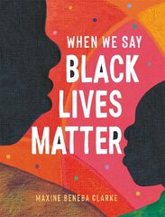 When We Say Black Lives Matter kaina ir informacija | Knygos paaugliams ir jaunimui | pigu.lt