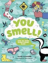 You Smell!: (And so does everything else) kaina ir informacija | Knygos paaugliams ir jaunimui | pigu.lt