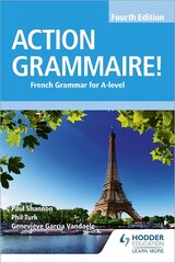 Action Grammaire! Fourth Edition: French Grammar for A Level цена и информация | Пособия по изучению иностранных языков | pigu.lt