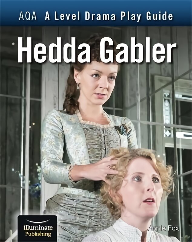 AQA A Level Drama Play Guide: Hedda Gabler цена и информация | Istorinės knygos | pigu.lt