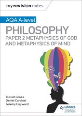 My Revision Notes: AQA A-level Philosophy Paper 2 Metaphysics of God and   Metaphysics of mind цена и информация | Исторические книги | pigu.lt