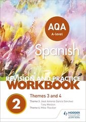 AQA A-level Spanish Revision and Practice Workbook: Themes 3 and 4 kaina ir informacija | Užsienio kalbos mokomoji medžiaga | pigu.lt