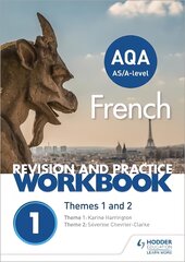 AQA A-level French Revision and Practice Workbook: Themes 1 and 2: Includes space to write answers in the book kaina ir informacija | Užsienio kalbos mokomoji medžiaga | pigu.lt