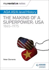 My Revision Notes: AQA AS/A-level History: The making of a Superpower: USA   1865-1975 цена и информация | Исторические книги | pigu.lt