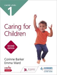 Ncfe Cache Level 1 Caring for Children Second Edition kaina ir informacija | Knygos paaugliams ir jaunimui | pigu.lt