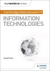 My Revision Notes: Cambridge National Level 1/2 Certificate in Information   Technologies цена и информация | Книги для подростков и молодежи | pigu.lt
