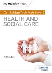 My Revision Notes: Cambridge Technicals Level 3 Health and Social Care kaina ir informacija | Socialinių mokslų knygos | pigu.lt