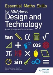 Essential Maths Skills for AS/A Level Design and Technology kaina ir informacija | Ekonomikos knygos | pigu.lt