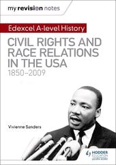 My Revision Notes: Edexcel A-level History: Civil Rights and Race Relations   in the USA 1850-2009 цена и информация | Исторические книги | pigu.lt