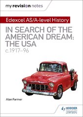 My Revision Notes: Edexcel AS/A-level History: In search of the American Dream: the USA, c1917-96 kaina ir informacija | Istorinės knygos | pigu.lt