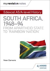 My Revision Notes: Edexcel AS/A-level History South Africa, 1948-94: from   apartheid state to 'rainbow nation' цена и информация | Исторические книги | pigu.lt