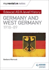 My Revision Notes: Edexcel AS/A-level History: Germany and West Germany,   1918-89 цена и информация | Исторические книги | pigu.lt