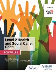 Level 2 Health and Social Care: Core (for Wales): For City & Guilds/WJEC цена и информация | Книги для подростков и молодежи | pigu.lt