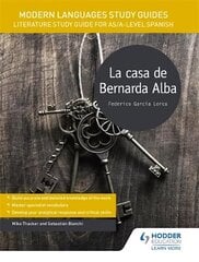 Modern Languages Study Guides: La casa de Bernarda Alba: Literature Study Guide for AS/A-level Spanish kaina ir informacija | Užsienio kalbos mokomoji medžiaga | pigu.lt