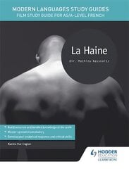 Modern Languages Study Guides: La haine: Film Study Guide for AS/A-level French kaina ir informacija | Užsienio kalbos mokomoji medžiaga | pigu.lt