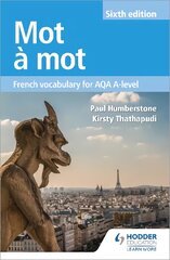 Mot a Mot Sixth Edition: French Vocabulary for AQA A-level цена и информация | Пособия по изучению иностранных языков | pigu.lt