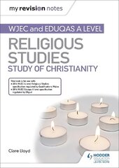 My Revision Notes: Wjec and Eduqas A level Religious Studies Study of Christianity kaina ir informacija | Dvasinės knygos | pigu.lt