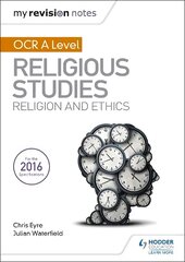 My Revision Notes OCR A Level Religious Studies: Religion and Ethics kaina ir informacija | Dvasinės knygos | pigu.lt