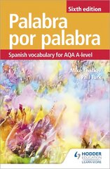 Palabra por Palabra Sixth Edition: Spanish Vocabulary for AQA A-level kaina ir informacija | Užsienio kalbos mokomoji medžiaga | pigu.lt