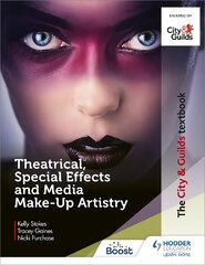 City & Guilds Textbook: Theatrical, Special Effects and Media Make-Up Artistry kaina ir informacija | Knygos paaugliams ir jaunimui | pigu.lt