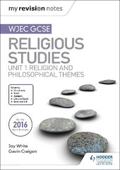 My Revision Notes WJEC GCSE Religious Studies: Unit 1 Religion and Philosophical Themes цена и информация | Книги для подростков и молодежи | pigu.lt