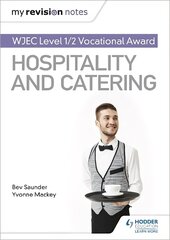 My Revision Notes: WJEC Level 1/2 Vocational Award in Hospitality and Catering kaina ir informacija | Knygos paaugliams ir jaunimui | pigu.lt