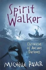 Chronicles of Ancient Darkness: Spirit Walker: Book 2 from the bestselling author of Wolf Brother New edition, Book 2 kaina ir informacija | Knygos paaugliams ir jaunimui | pigu.lt