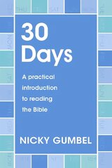 30 Days: A practical introduction to reading the Bible цена и информация | Духовная литература | pigu.lt