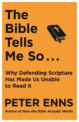 Bible Tells Me So: Why defending Scripture has made us unable to read it цена и информация | Духовная литература | pigu.lt