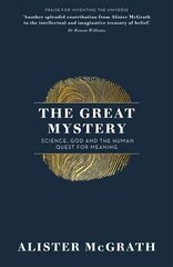 Great Mystery: Science, God and the Human Quest for Meaning цена и информация | Книги по экономике | pigu.lt