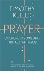 Prayer: Experiencing Awe and Intimacy with God kaina ir informacija | Dvasinės knygos | pigu.lt