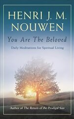 You are the Beloved: Daily Meditations for Spiritual Living kaina ir informacija | Dvasinės knygos | pigu.lt