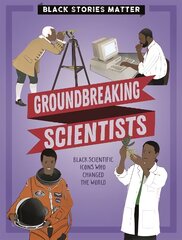 Black Stories Matter: Groundbreaking Scientists цена и информация | Книги для подростков  | pigu.lt