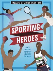 Black Stories Matter: Sporting Heroes цена и информация | Книги для подростков и молодежи | pigu.lt