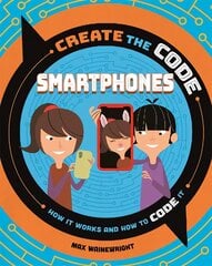 Create the Code: Smartphones цена и информация | Книги для подростков и молодежи | pigu.lt