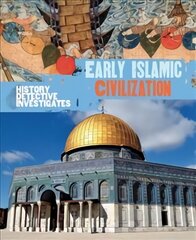 History Detective Investigates: Early Islamic Civilization kaina ir informacija | Knygos paaugliams ir jaunimui | pigu.lt
