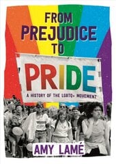 From Prejudice to Pride: A History of LGBTQplus Movement kaina ir informacija | Knygos paaugliams ir jaunimui | pigu.lt