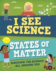 I See Science: States of Matter kaina ir informacija | Knygos paaugliams ir jaunimui | pigu.lt
