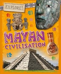 Explore!: Mayan Civilisation kaina ir informacija | Knygos paaugliams ir jaunimui | pigu.lt