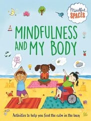 Mindful Spaces: Mindfulness and My Body kaina ir informacija | Knygos paaugliams ir jaunimui | pigu.lt