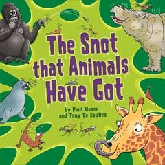 Snot That Animals Have Got цена и информация | Книги для подростков и молодежи | pigu.lt