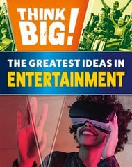 Think Big!: The Greatest Ideas in Entertainment kaina ir informacija | Knygos paaugliams ir jaunimui | pigu.lt