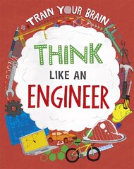 Train Your Brain: Think Like an Engineer Illustrated edition цена и информация | Книги для подростков  | pigu.lt