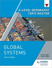 A-level Geography Topic Master: Global Systems цена и информация | Развивающие книги | pigu.lt