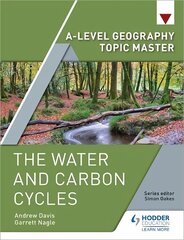 A-Level Geography Topic Master: The Water and Carbon Cycles kaina ir informacija | Lavinamosios knygos | pigu.lt