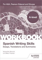 A-level Spanish Writing Skills: Essays, Translations and Summaries: For AQA, Pearson Edexcel and Eduqas kaina ir informacija | Užsienio kalbos mokomoji medžiaga | pigu.lt