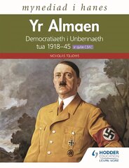 Mynediad i Hanes: Yr Almaen: Democratiaeth i Unbennaeth tua 1918-45 ar gyfer Cbac (Access to History: Germany: Democracy to Dictatorship c.1918-1945 for Wjec Welsh-language edition) kaina ir informacija | Istorinės knygos | pigu.lt