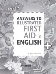 Answers to the Illustrated First Aid in English 2nd Revised edition kaina ir informacija | Knygos paaugliams ir jaunimui | pigu.lt